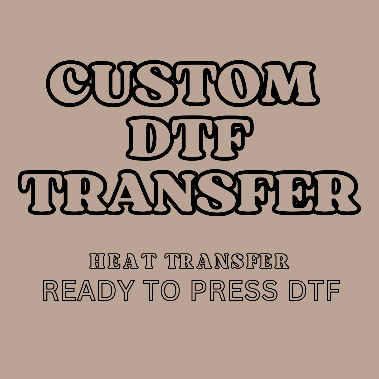 CUSTOM DTF TRANSFER