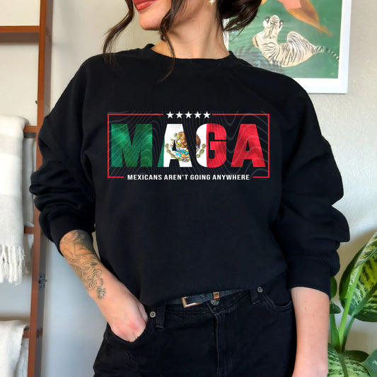 Mexicans ain’t going anywhere